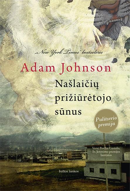 Adam Johnson. Našlaičių prižiūrėtojo sūnus