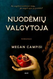 Megan Campisi. NUODĖMIŲ VALGYTOJA. Įspūdingas, vaizduotę kaitinantis istorinis romanas apie našlaitę, kuriai teko atstumtosios dalia XVI amžiaus Anglijoje
