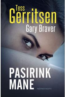 Tess Gerritsen, Gary Braver. Pasirink mane