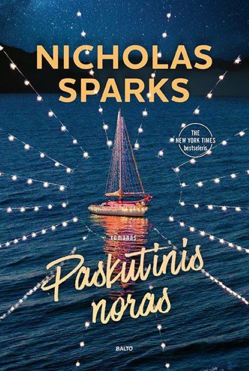 Nicholas Sparks. PASKUTINIS NORAS. Širdį verianti istorija apie lemtingą meilę ir stebuklą, nutikusį Kalėdų naktį (kieti viršeliai)