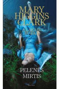 Mary Higgins Clark, Alafair Burke. Pelenės mirtis. Stovis puikus
