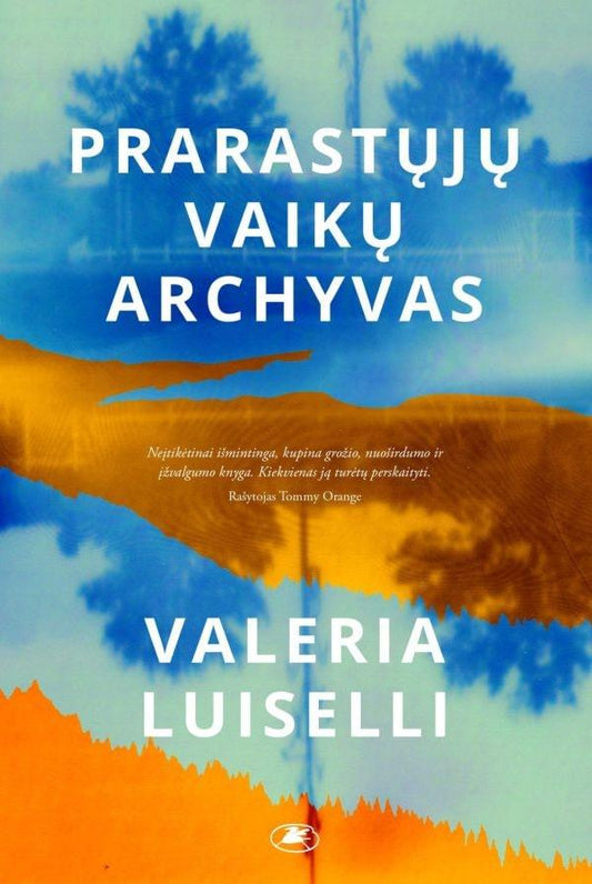 Valeria Luiselli. Prarastųjų vaikų archyvas