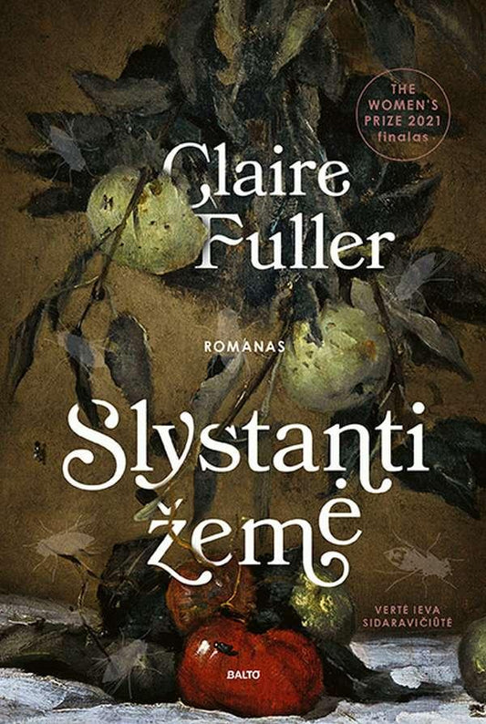 Claire Fuller. SLYSTANTI ŽEMĖ. Į prestižinių apdovanojimų „The Women's Prize“ finalą patekęs sukrečiantis romanas apie „kitokius“ žmones