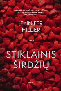 Jennifer Hillier. STIKLAINIS ŠIRDŽIŲ. Ar melų tinklas padės jai išgyventi? TIKRAI šiurpus ir TIKRAI psichologiškai įtaigus kriminalinis trileris. Stovis idealus
