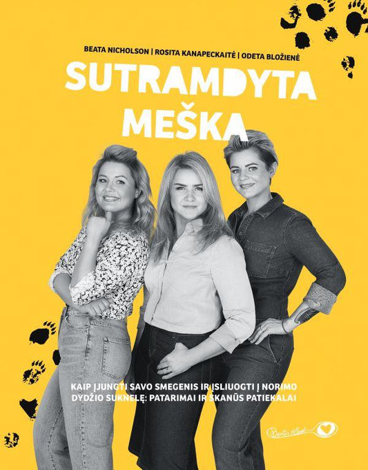 B. Nicholson, O. Bložienė, R. Kanapeckaitė. SUTRAMDYTA MEŠKA: kaip įjungti savo smegenis ir įsliuogti į norimo dydžio suknelę