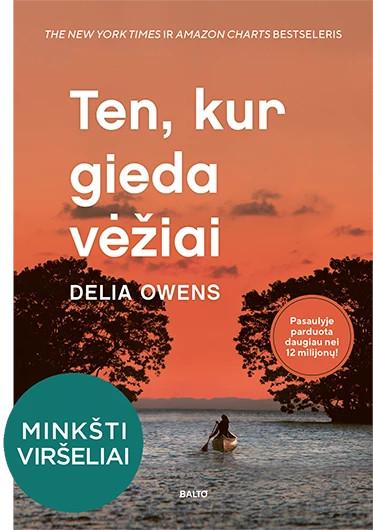 Delia Owens. TEN, KUR GIEDA VĖŽIAI