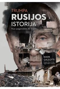 Mark Galeotti. Trumpa Rusijos istorija: nuo pagonybės iki Putino