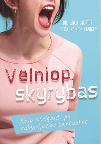 Erica Slotter, Patrick Markey. Velniop skyrybas. Kaip atsigauti po subyrėjusios santuokos