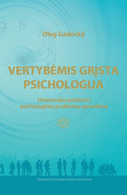 Oleg Gadeckij. Vertybėmis grįsta psichologija: universalus požiūris į psichologinių problemų sprendimą