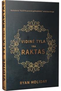 Ryan Holiday. Vidinė tyla yra raktas