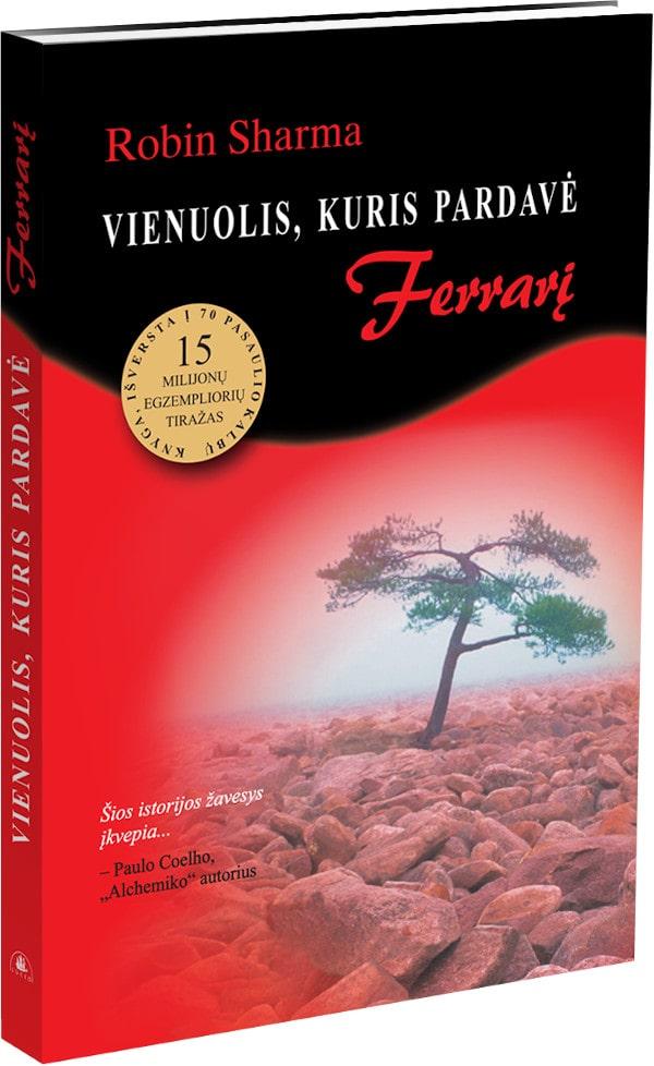 Robin Sharma. Vienuolis, kuris pardavė „Ferrarį“: pasaulinis bestseleris, kuriame nuostabiai dera amžina Rytų išmintis ir Vakarų sėkmės mokslas